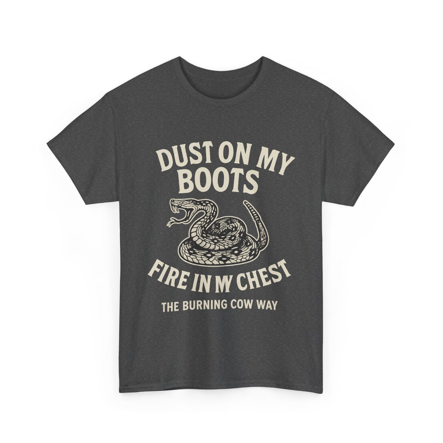 Dust On My Boots - Unisex Heavy Cotton Tee