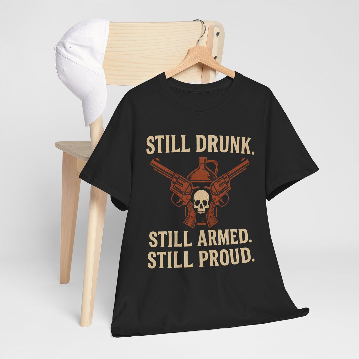 🧨 Still Drunk. Still Armed. Still Proud-Unisex Heavy Cotton Tee