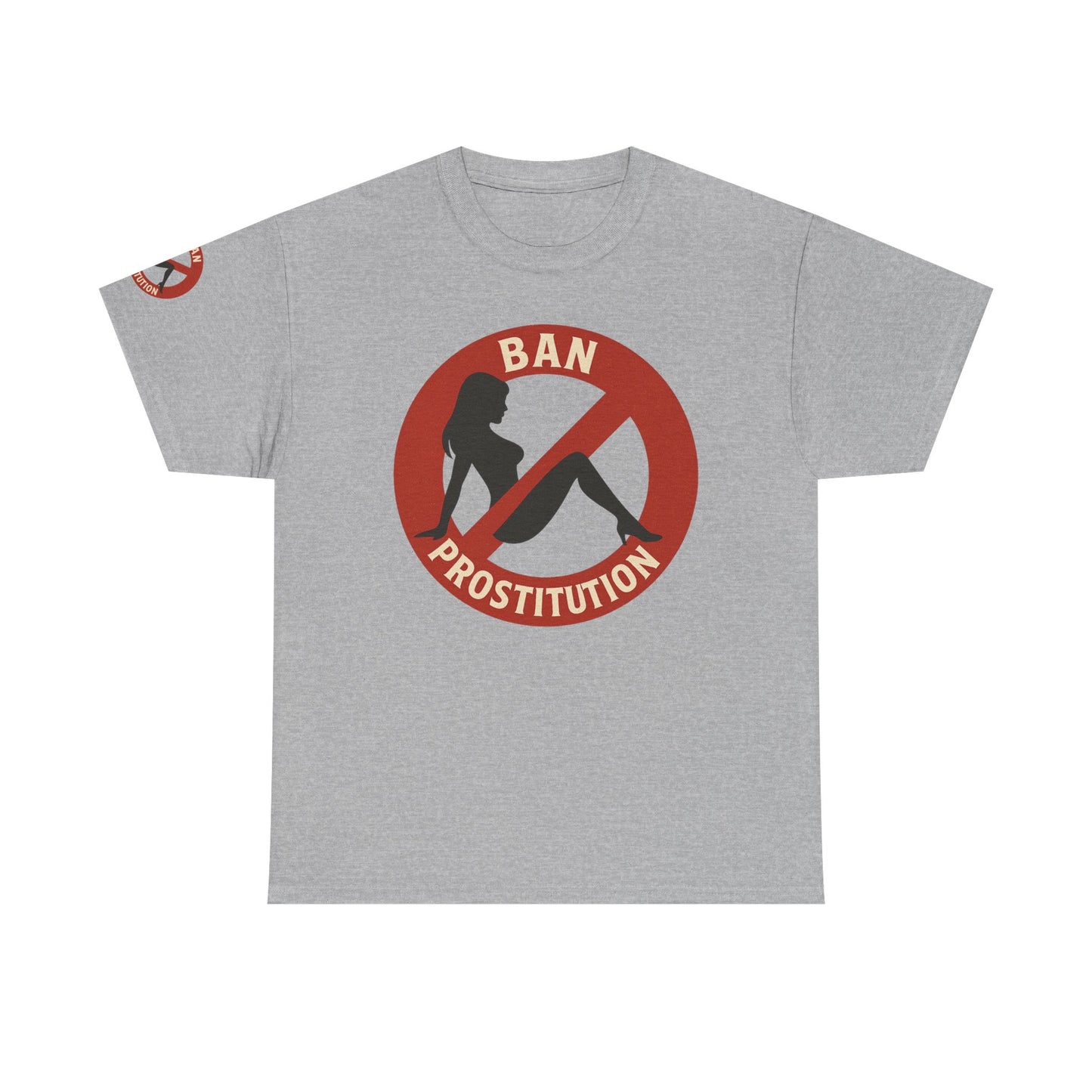 Ban Prostitution – Comedy Edition | Front, Back & Sleeve Print T-Shirt