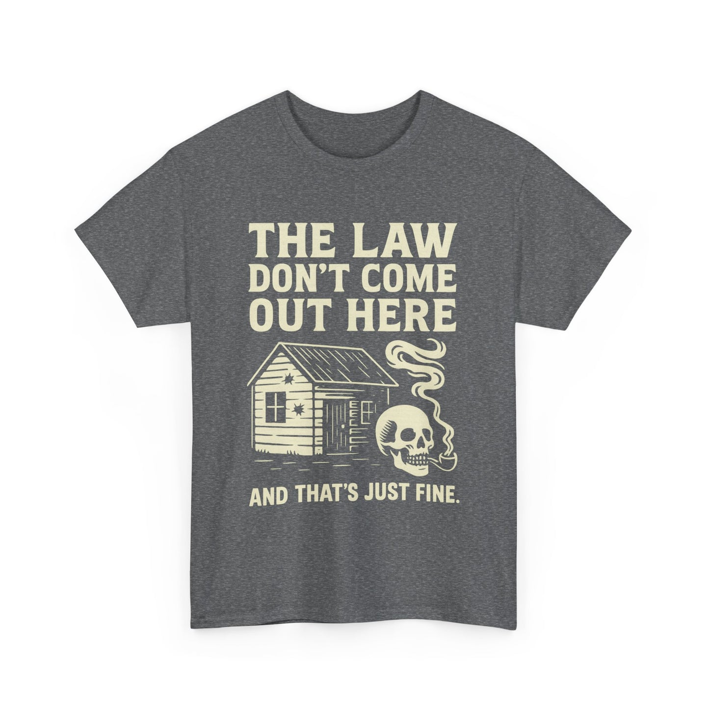 🚫 The Law Don’t Come Out Here-Unisex Heavy Cotton Tee