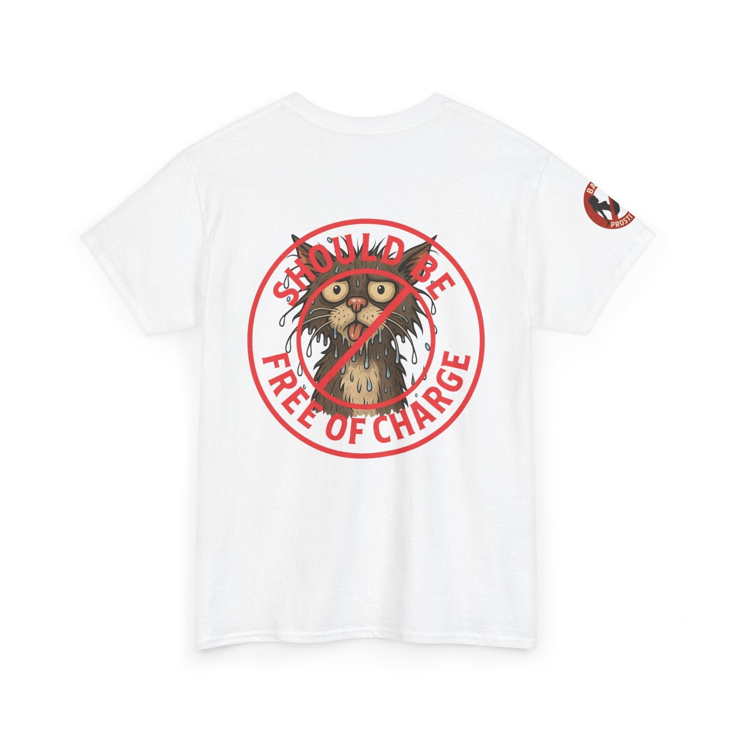 Ban Prostitution – Comedy Edition | Front, Back & Sleeve Print T-Shirt