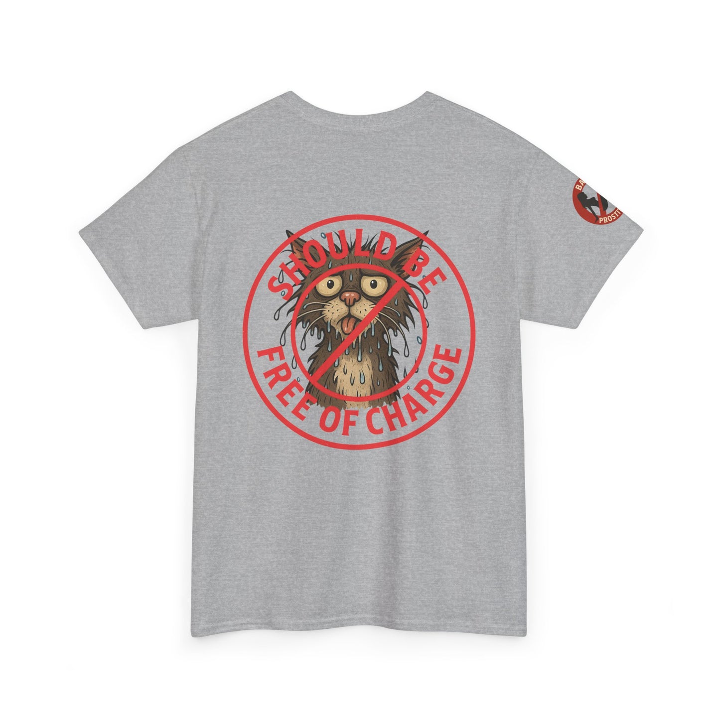 Ban Prostitution – Comedy Edition | Front, Back & Sleeve Print T-Shirt