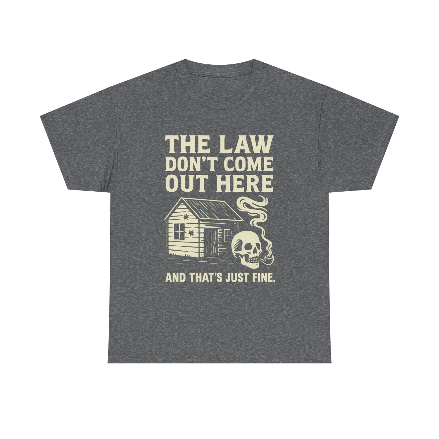 🚫 The Law Don’t Come Out Here-Unisex Heavy Cotton Tee