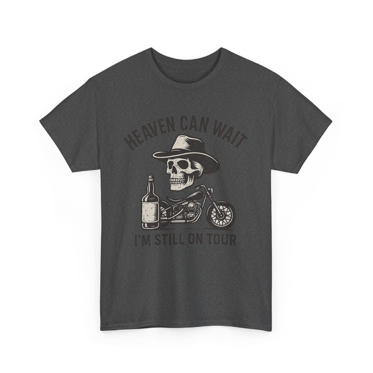 Heaven Can Wait, I'm Still On Tour - Unisex Heavy Cotton Tee