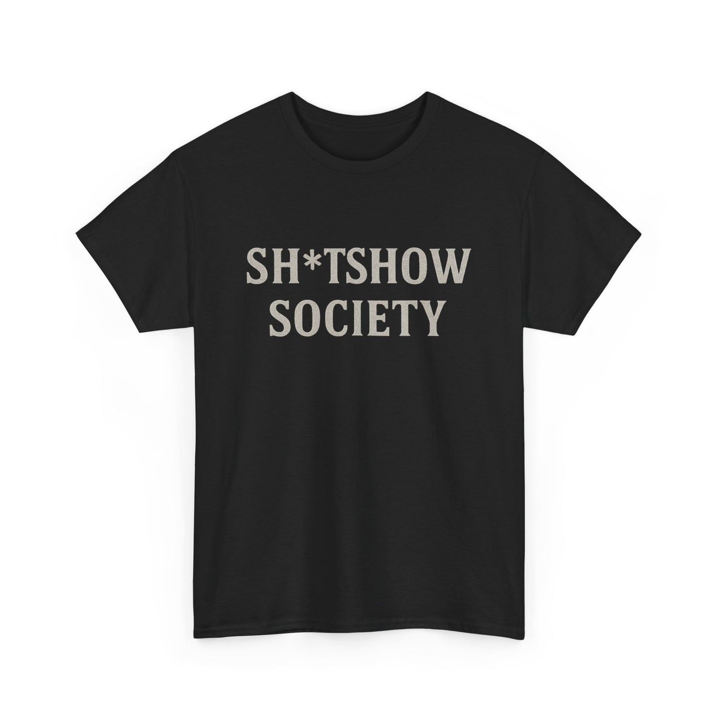 SH*TSHOW SOCIETY – Unisex Heavy Cotton Tee