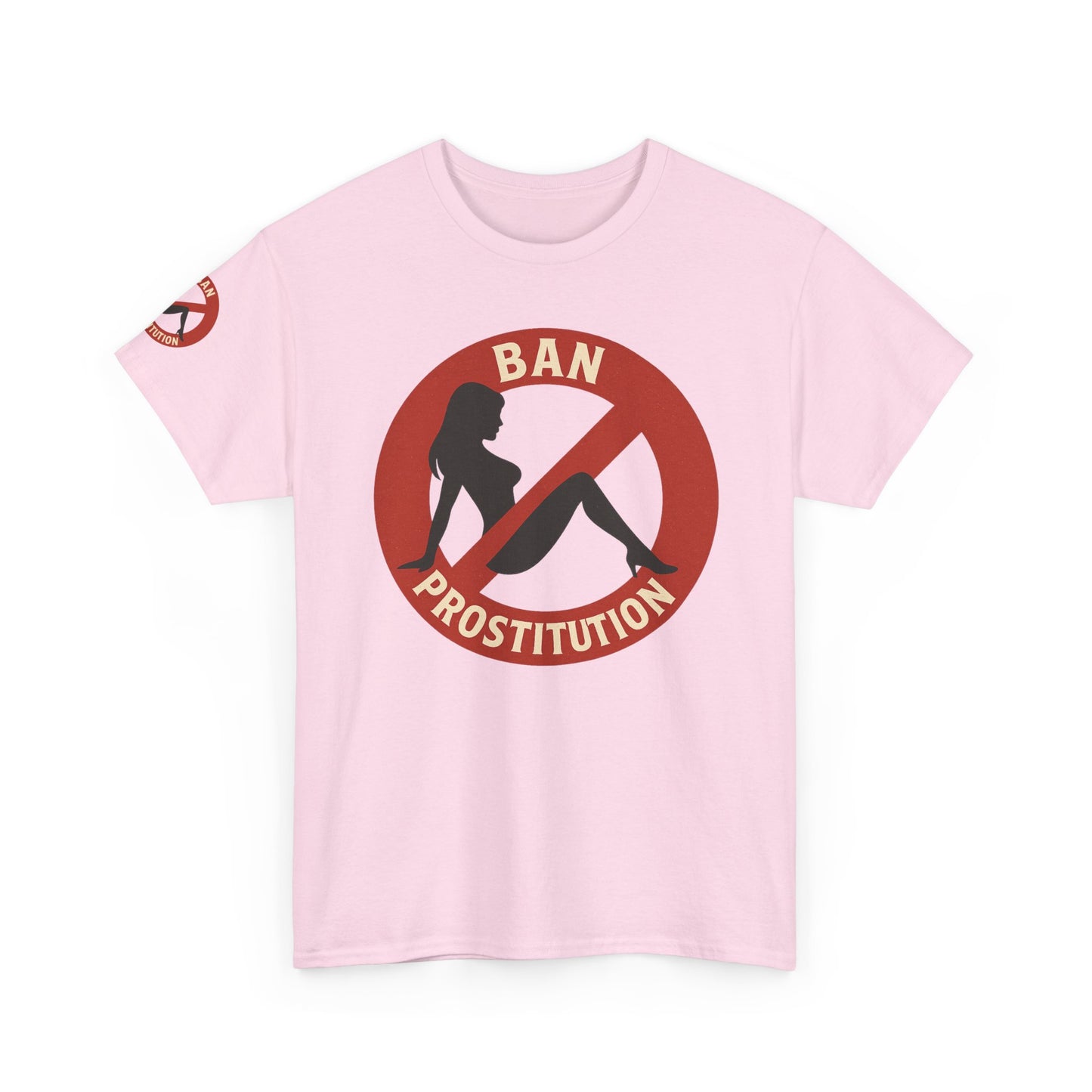 Ban Prostitution – Comedy Edition | Front, Back & Sleeve Print T-Shirt