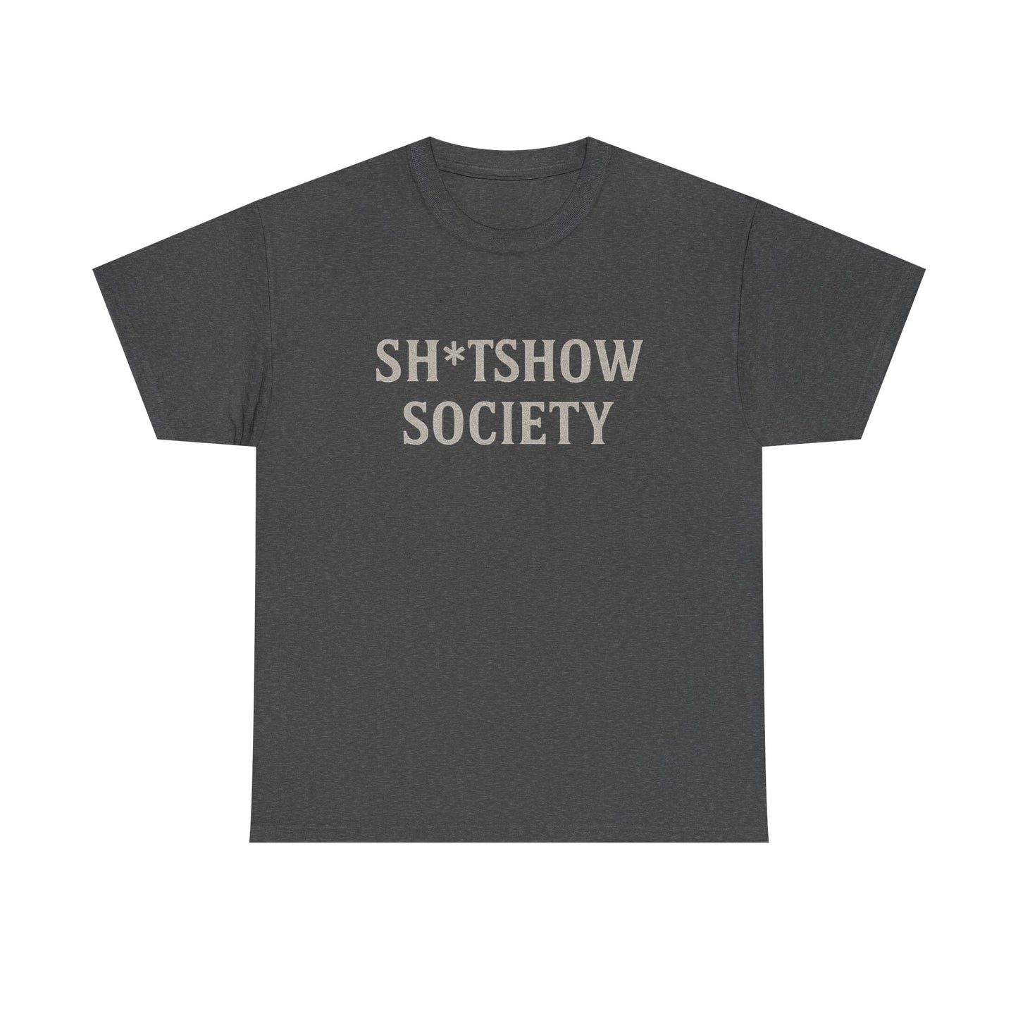 SH*TSHOW SOCIETY – Unisex Heavy Cotton Tee