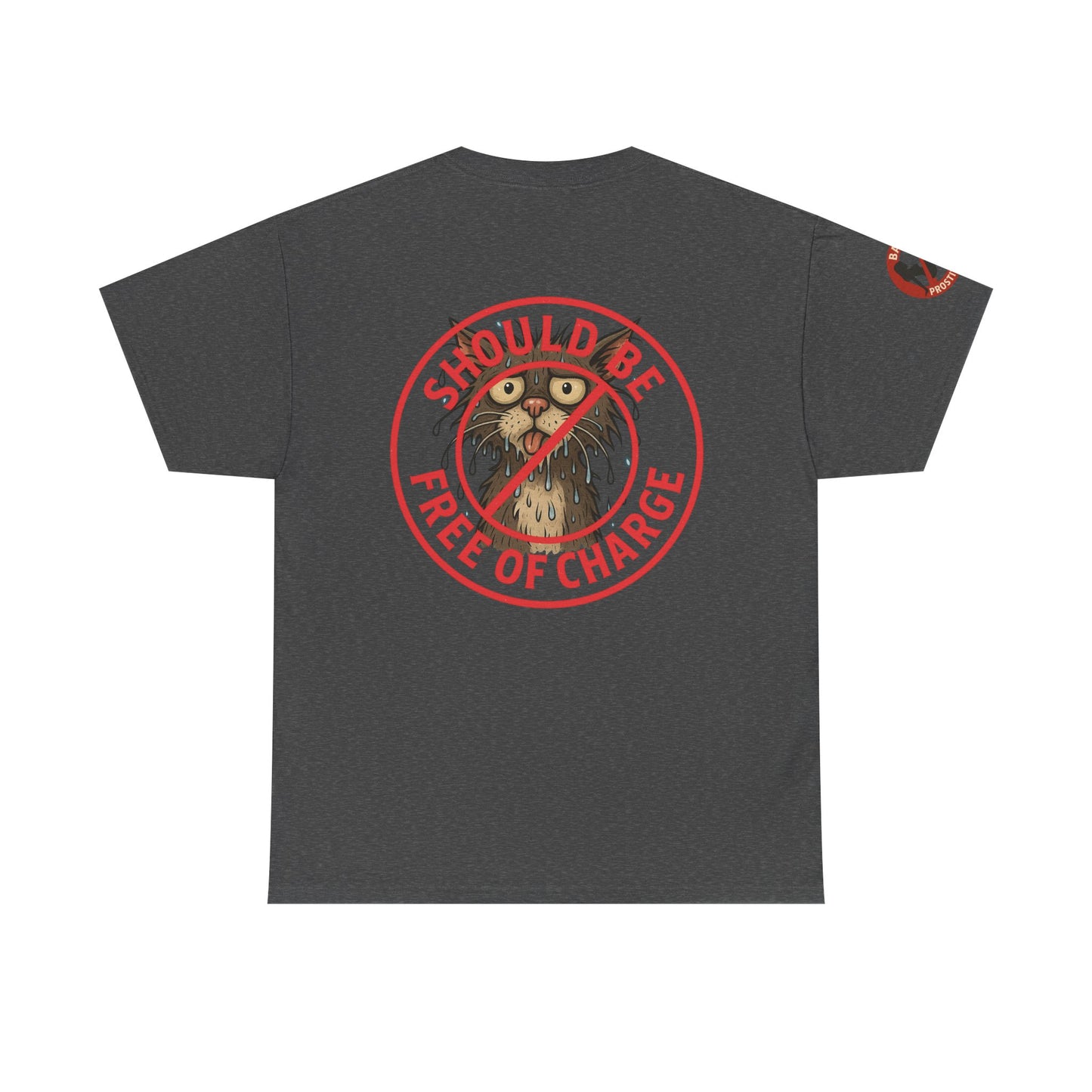 Ban Prostitution – Comedy Edition | Front, Back & Sleeve Print T-Shirt