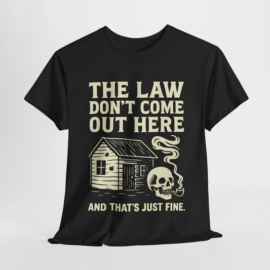 🚫 The Law Don’t Come Out Here-Unisex Heavy Cotton Tee