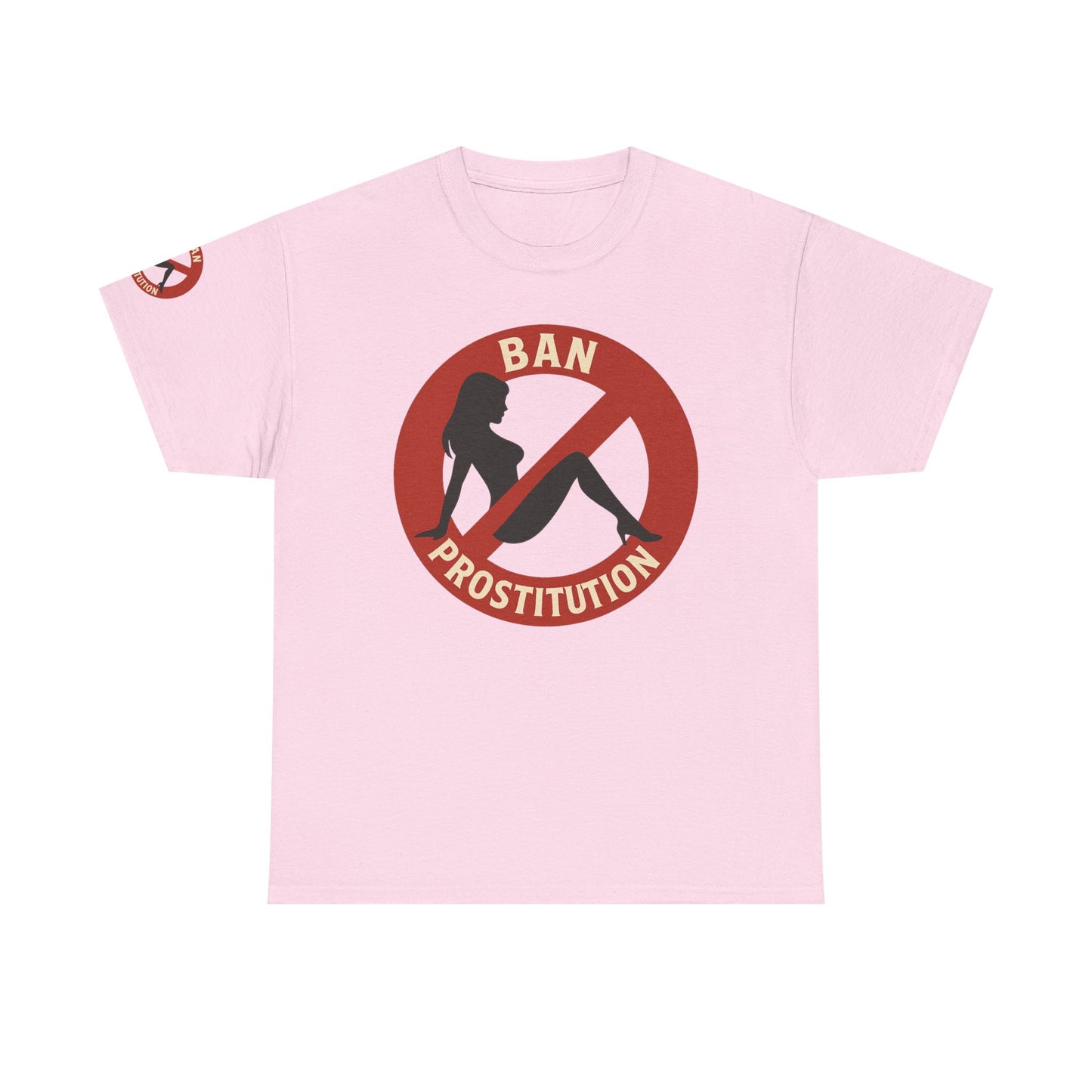 Ban Prostitution – Comedy Edition | Front, Back & Sleeve Print T-Shirt