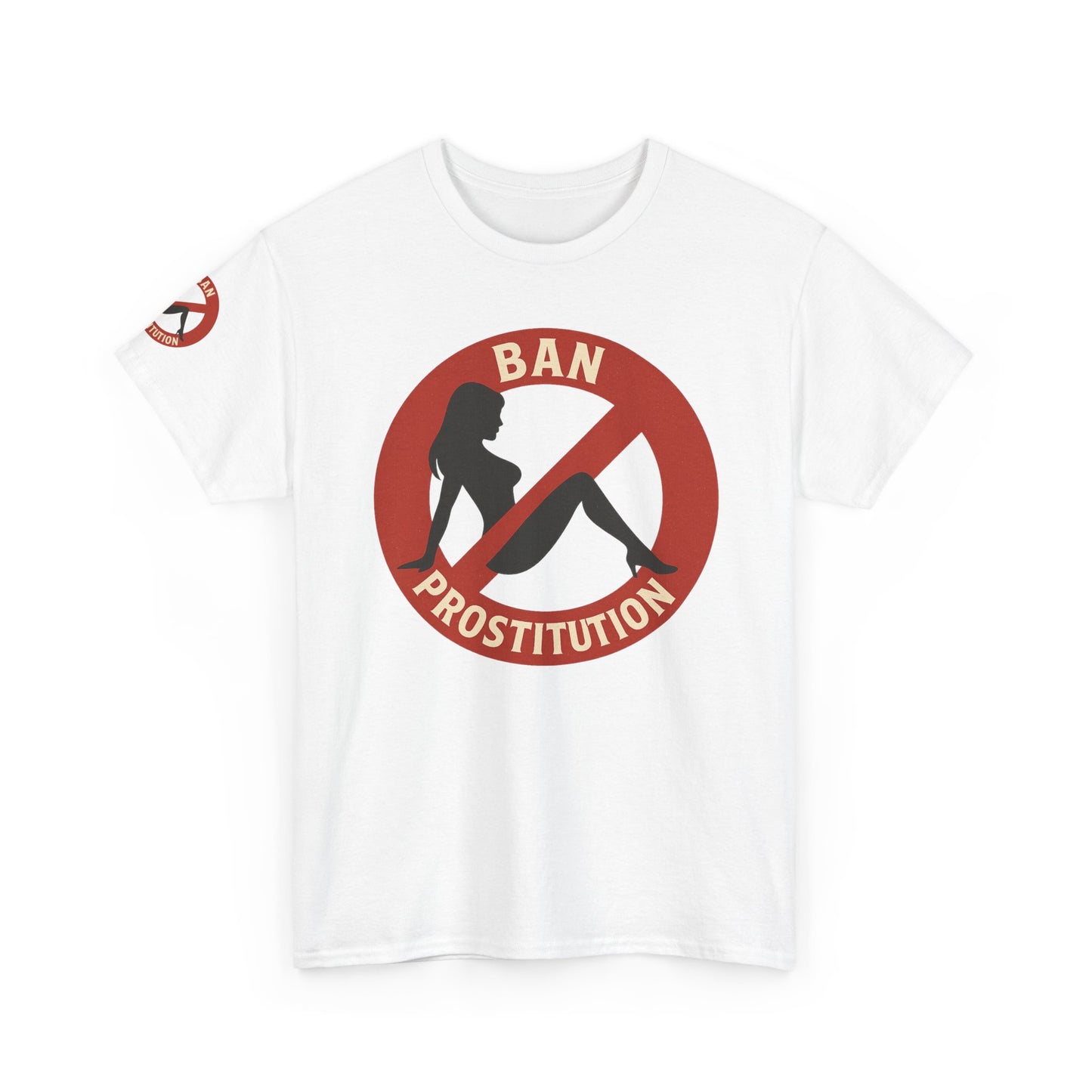 Ban Prostitution – Comedy Edition | Front, Back & Sleeve Print T-Shirt