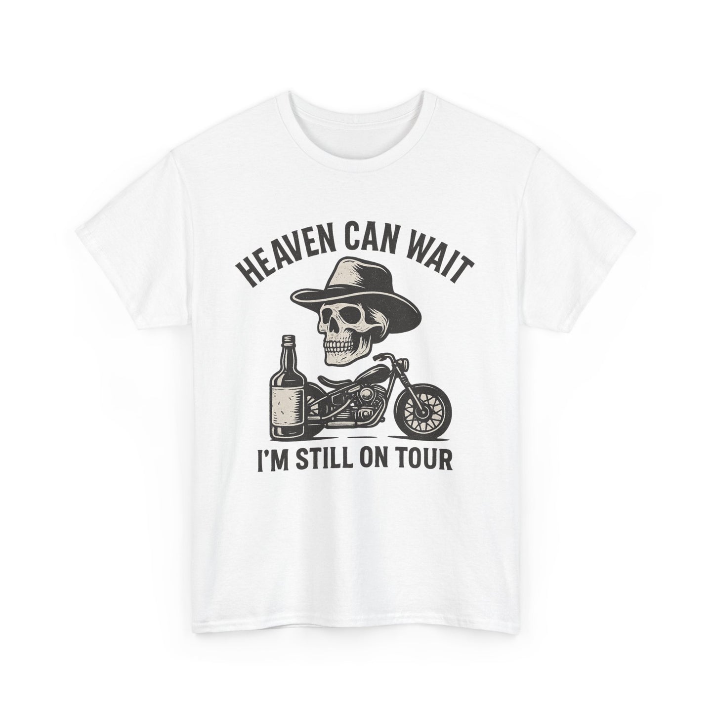 Heaven Can Wait, I'm Still On Tour - Unisex Heavy Cotton Tee