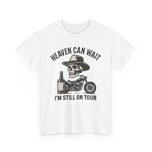 Heaven Can Wait, I'm Still On Tour - Unisex Heavy Cotton Tee