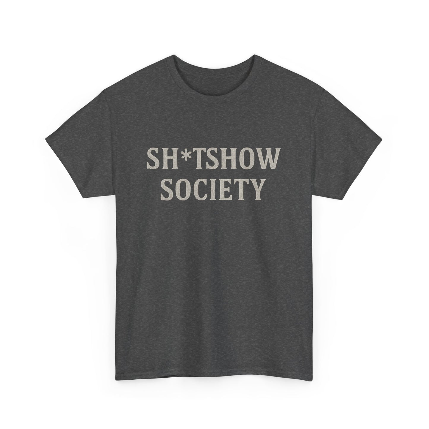 SH*TSHOW SOCIETY – Unisex Heavy Cotton Tee
