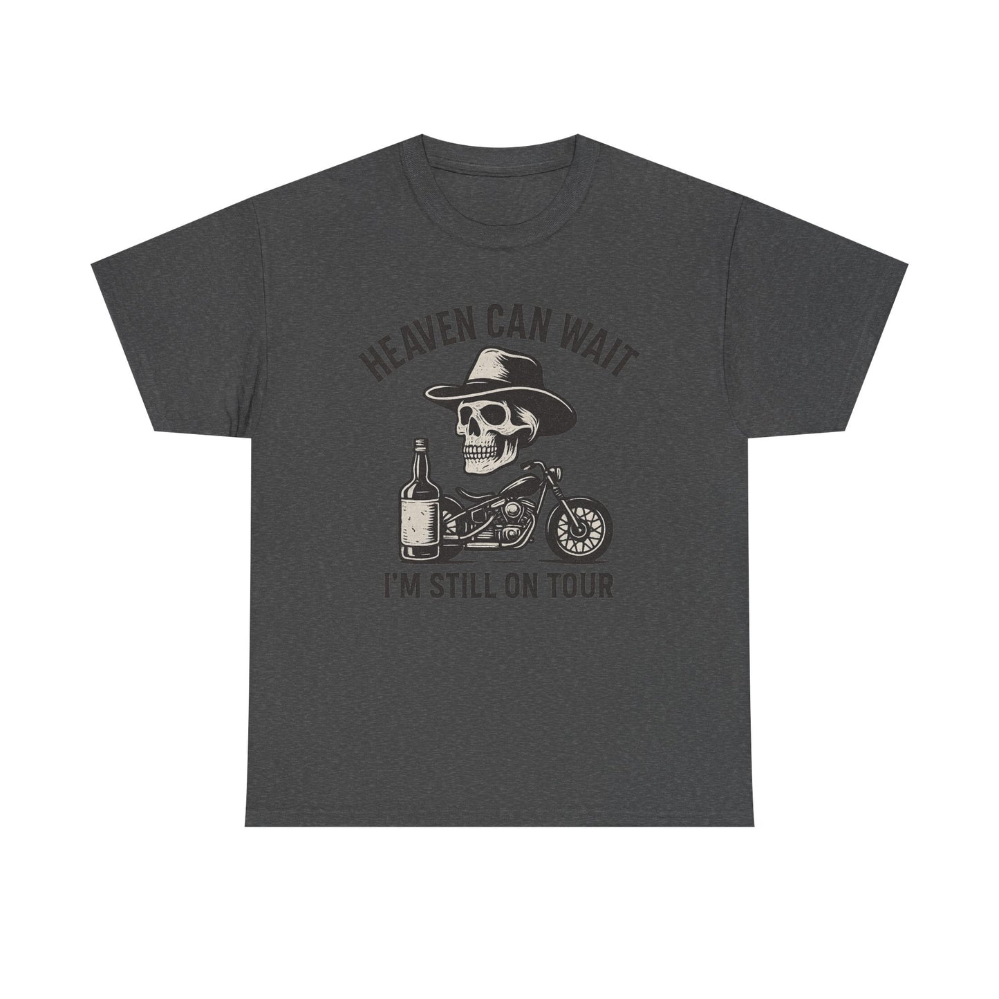Heaven Can Wait, I'm Still On Tour - Unisex Heavy Cotton Tee