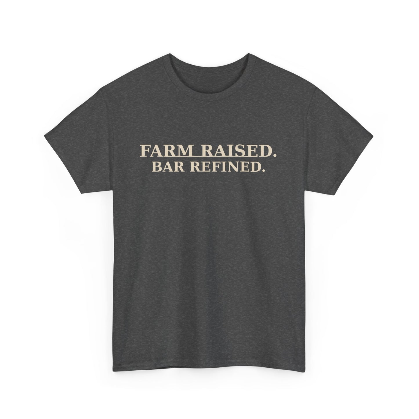 FARM RAISED. BAR REFINED. – Unisex Heavy Cotton Tee