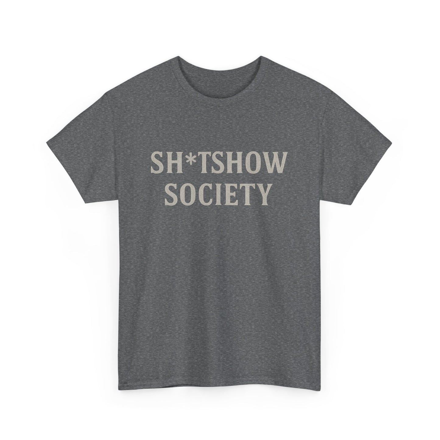 SH*TSHOW SOCIETY – Unisex Heavy Cotton Tee