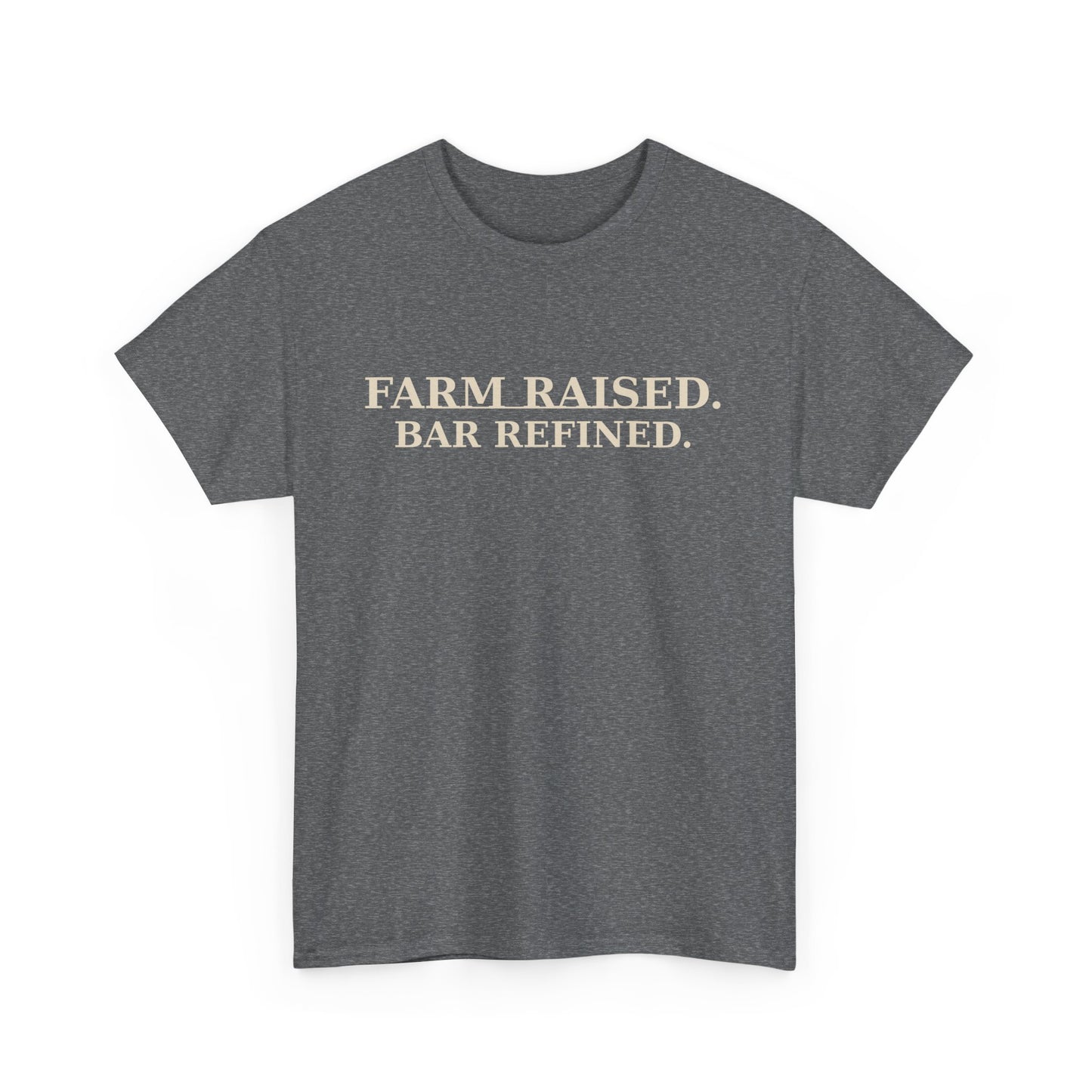 FARM RAISED. BAR REFINED. – Unisex Heavy Cotton Tee
