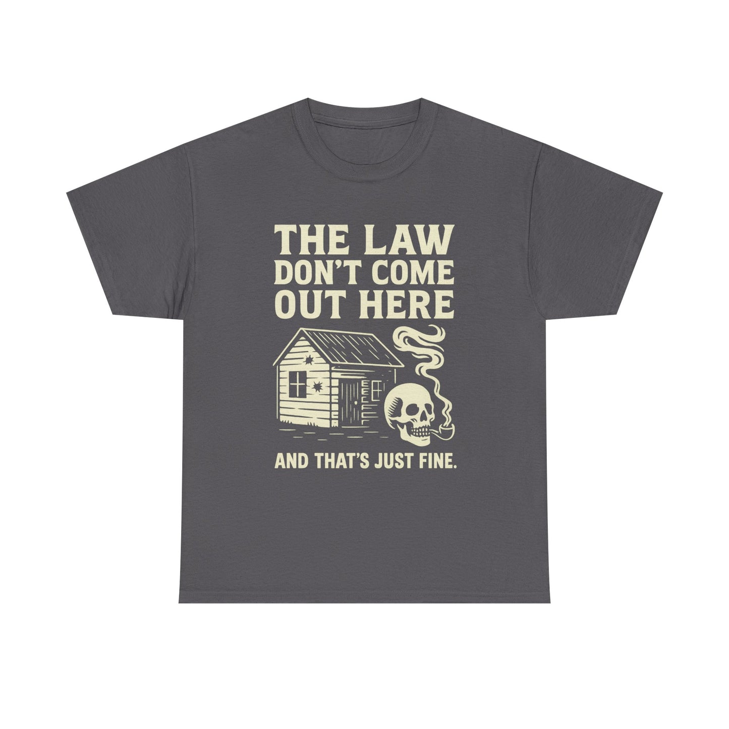 🚫 The Law Don’t Come Out Here-Unisex Heavy Cotton Tee