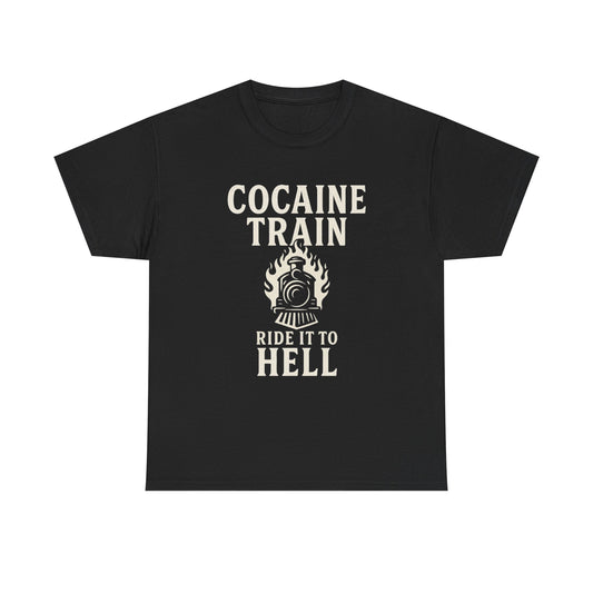 COCAINE TRAIN – RIDE TO HELL - Unisex Heavy Cotton Tee