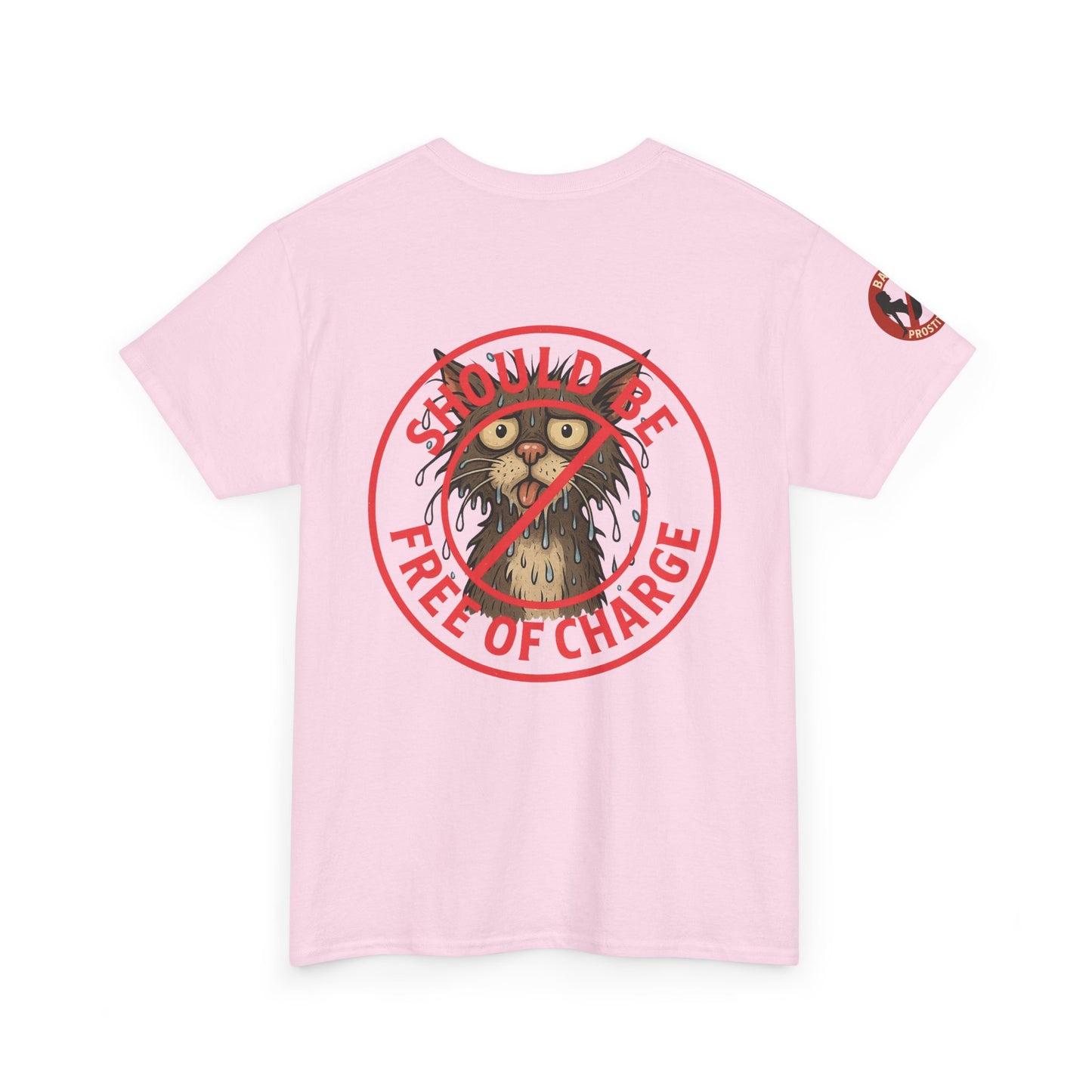 Ban Prostitution – Comedy Edition | Front, Back & Sleeve Print T-Shirt