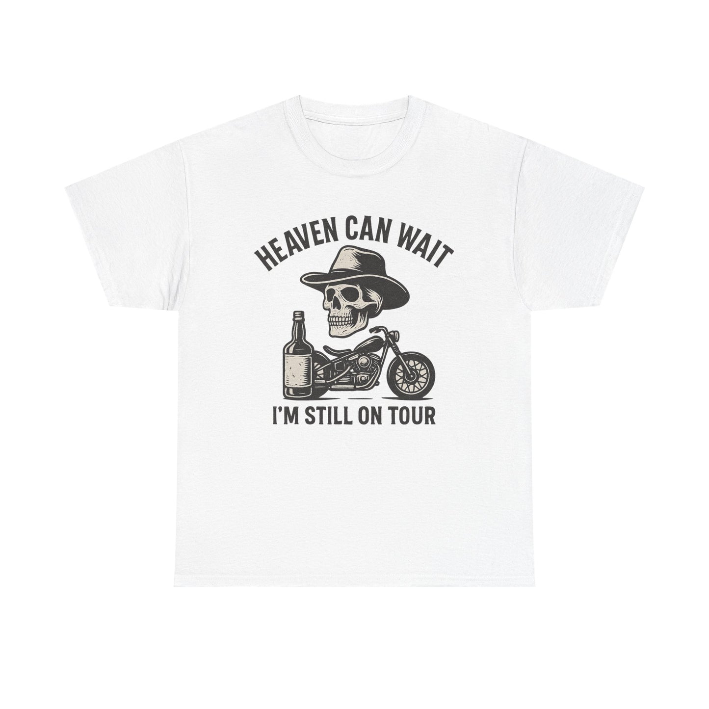 Heaven Can Wait, I'm Still On Tour - Unisex Heavy Cotton Tee
