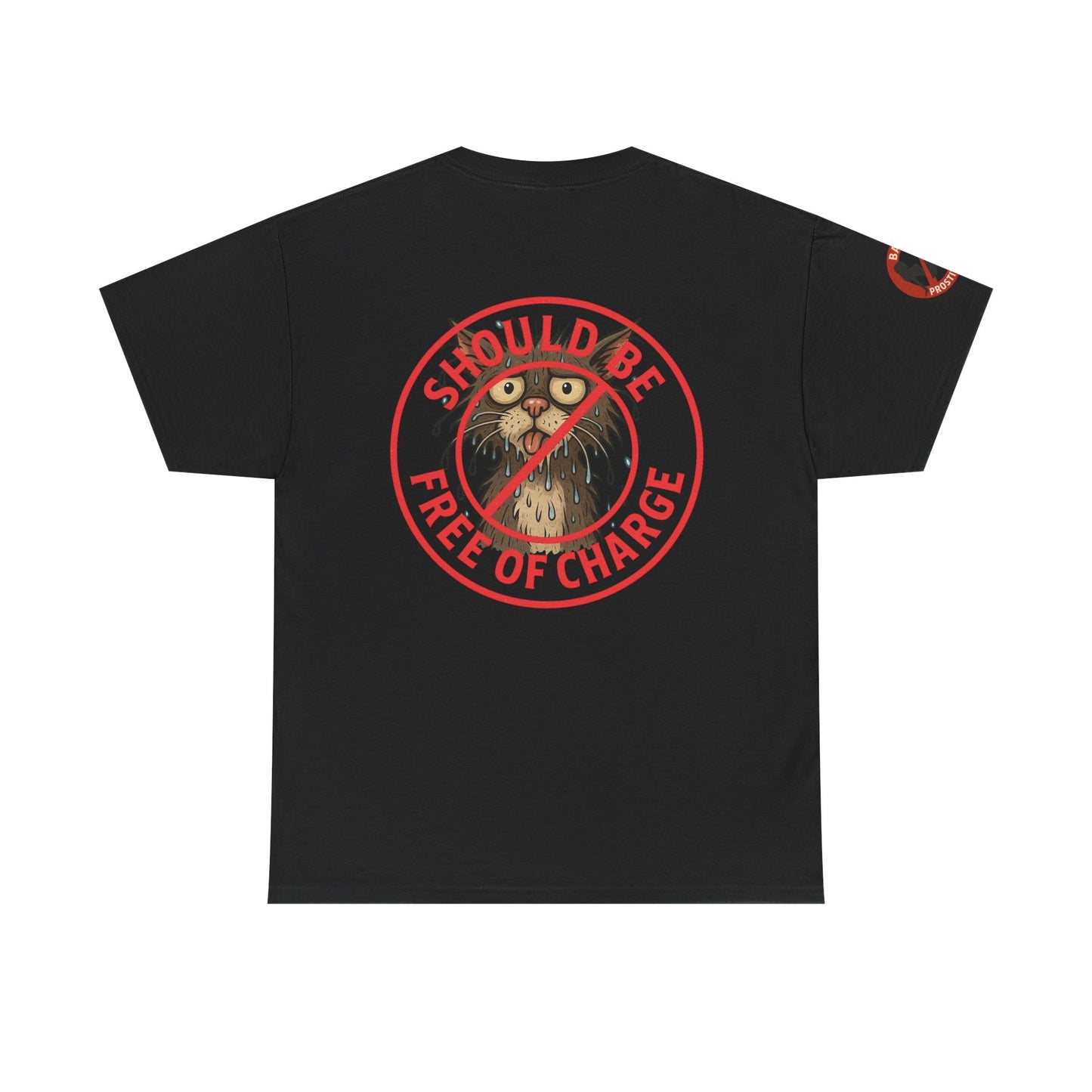 Ban Prostitution – Comedy Edition | Front, Back & Sleeve Print T-Shirt