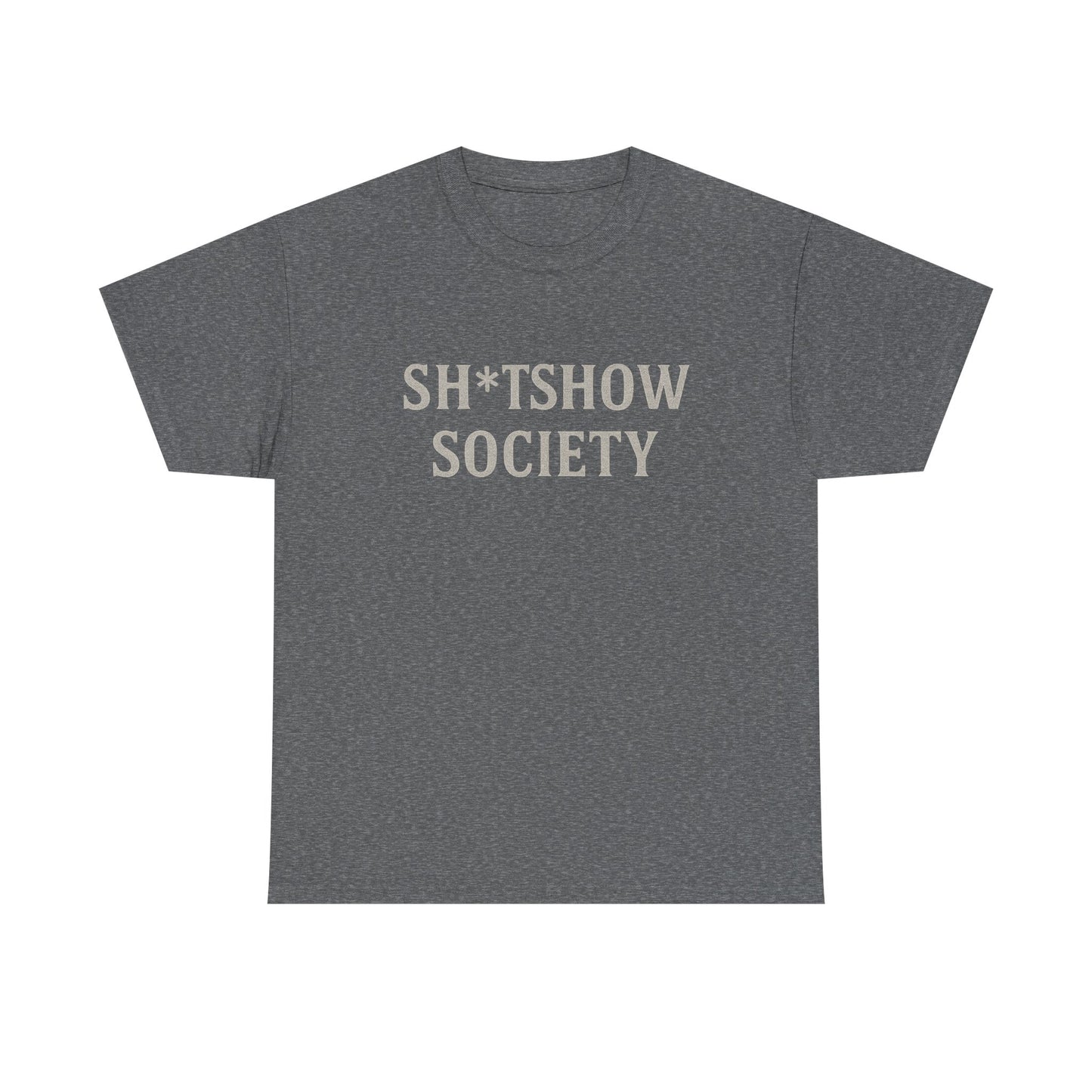 SH*TSHOW SOCIETY – Unisex Heavy Cotton Tee